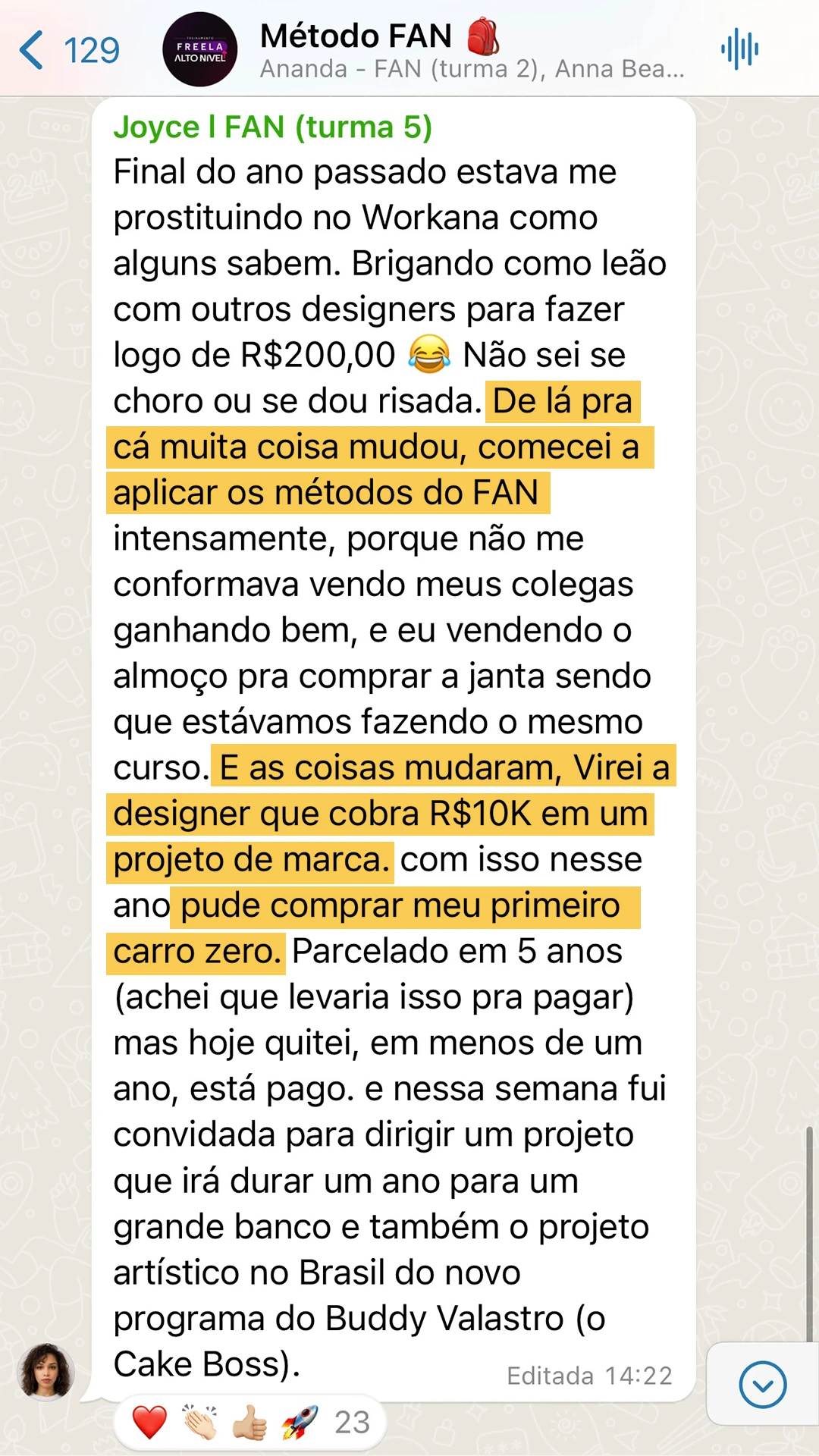 Depoimento de Joyce, turma 5 do FAN: passou de logos de 200 reais a projetos de marca de 10 mil e comprou o primeiro carro zero.