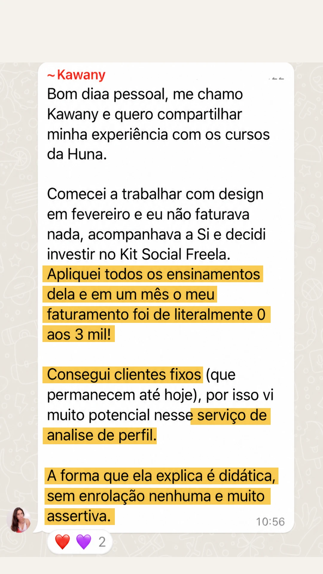 Depoimento de Kawany no grupo do FAN: investiu no Kit Social Freela e em um mês foi de faturamento zero a 3 mil reais, com clientes fixos.