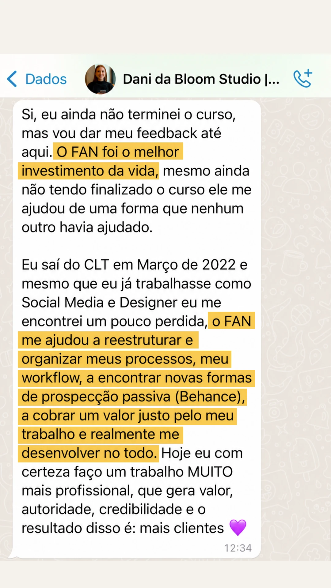 Depoimento de Dani, da Bloom Studio: o FAN foi o melhor investimento da vida e ajudou a organizar processos, prospectar e cobrar um valor justo.