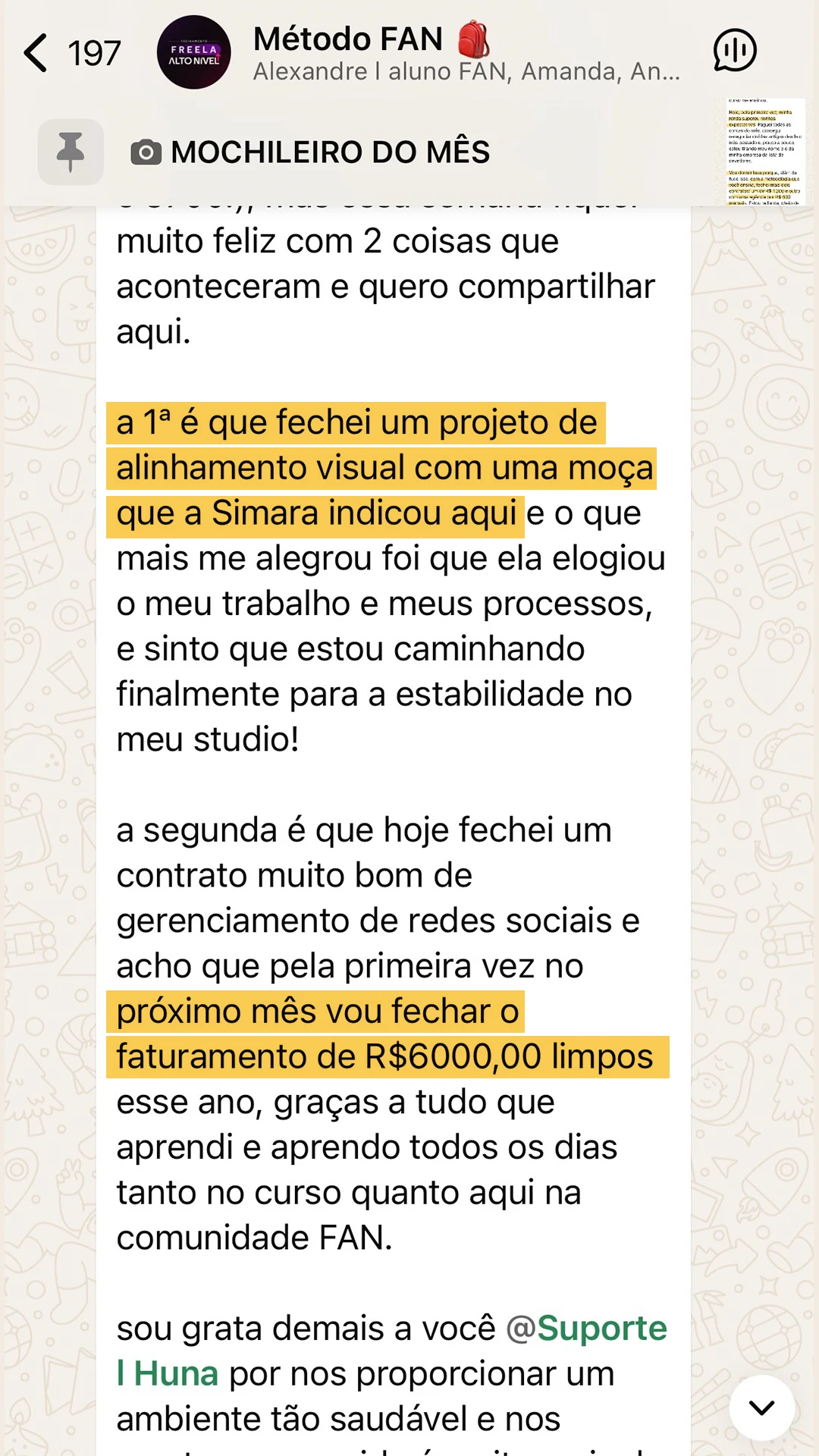 Depoimento no grupo Método FAN: fechou um projeto de alinhamento visual por indicação e vai faturar 6 mil reais limpos no próximo mês.
