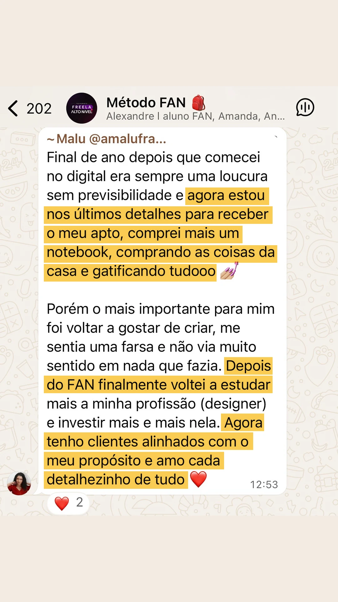 Depoimento de Malu no grupo Método FAN: está recebendo o apartamento, comprou mais um notebook e voltou a gostar de criar.