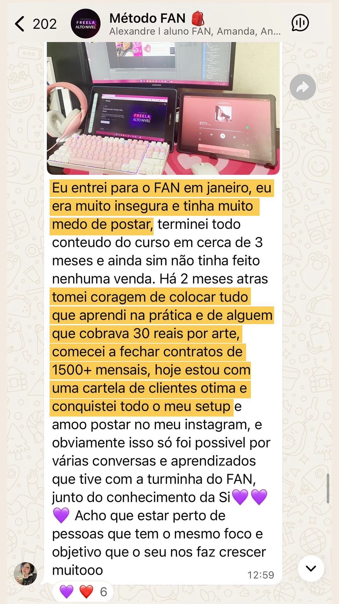 Depoimento no grupo Método FAN: deixou de cobrar 30 reais por arte, passou a fechar contratos de 1.500 por mês e montou todo o setup.